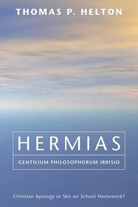 bokomslag Hermias, Gentilium Philosophorum Irrisio