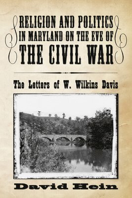 Religion and Politics in Maryland on the Eve of the Civil War 1