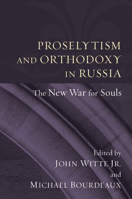 Proselytism and Orthodoxy in Russia 1