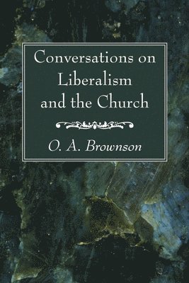 Conversations on Liberalism and the Church