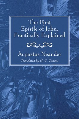The First Epistle of John, Practically Explained 1
