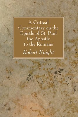 A Critical Commentary on the Epistle of St. Paul the Apostle to the Romans 1