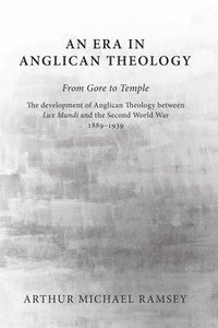 bokomslag An Era in Anglican Theology From Gore to Temple