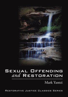Mark Yantzi - Sexual Offending and Restoration, Häftad