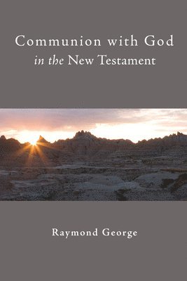 Communion with God in the New Testament 1