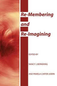 bokomslag Re-Membering and Re-Imagining