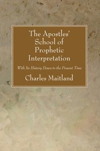 bokomslag The Apostles' School of Prophetic Interpretation