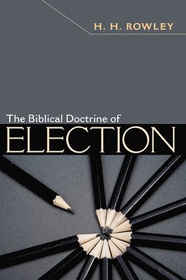 bokomslag The Biblical Doctrine of Election