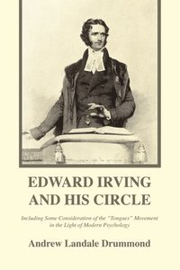 bokomslag Edward Irving and His Circle