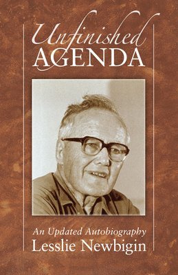 Lesslie Newbigin - Unfinished Agenda, Häftad