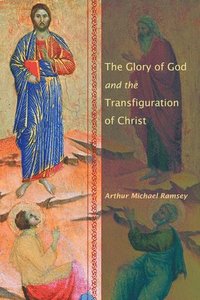 bokomslag The Glory of God and the Transfiguration of Christ