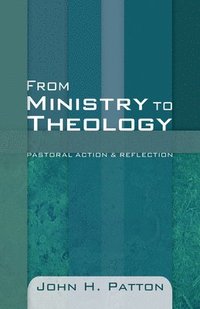 bokomslag From Ministry to Theology