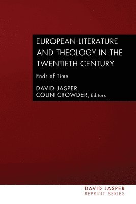 David Jasper, Colin Crowder - European Literature and Theology in the Twentieth Century, Häftad