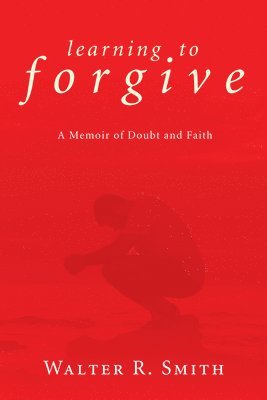 Learning to Forgive 1