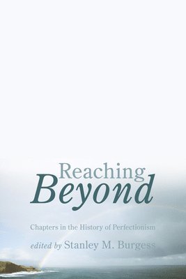 Stanley M Burgess - Reaching Beyond, Häftad