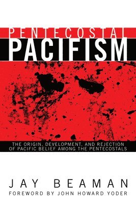 Jay Beaman - Pentecostal Pacifism, Häftad