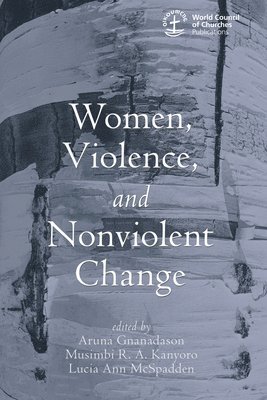 Women, Violence and Nonviolent Change 1