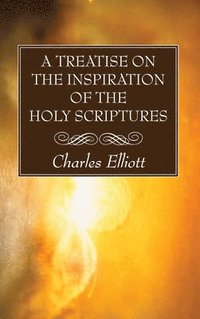bokomslag Treatise on the Inspiration of The Holy Scriptures