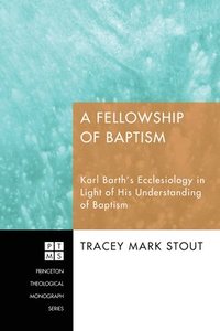bokomslag A Fellowship of Baptism