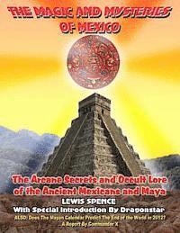 bokomslag The Magick And Mysteries Of Mexico: Arcane Secrets and Occult Lore of the Ancient Mexicans and Maya
