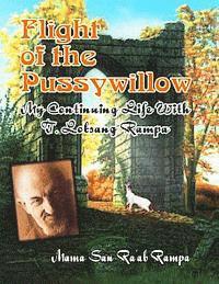 Flight of the Pussywillow: My Continuing Life With T. Lobsang Rampa 1