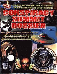 bokomslag Conspiracy Summit Dossier: An In-Depth Whistle Blower's Guide To The Strangest And Most Bizarre Cosmic And Global Conspiracies!