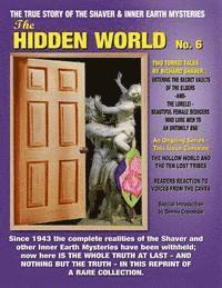 The Hidden World No. 6: THE ELDER WORLD, THE LORELEI, BEYOND THE VERGE & MORE! -- The True Story Of The Shaver And Inner Earth Mysteries 1