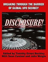 Disclosure! Breaking Through The Barrier of Global UFO Secrecy 1