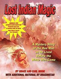 bokomslag Lost Indian Magic: A Mystery Story of the Red Man as he Lived Before the White Men Came