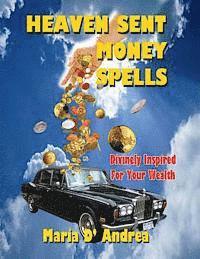 bokomslag Heaven Sent Money Spells - Divinely Inspired For Your Wealth