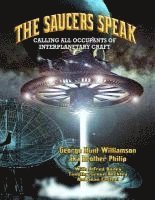 bokomslag The Saucers Speak: Calling All Occupants of Interplanetary Craft