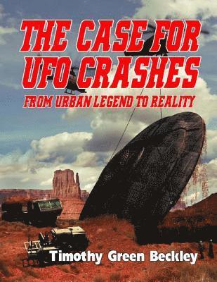 The Case for UFO Crashes - From Urban Legend to Reality 1
