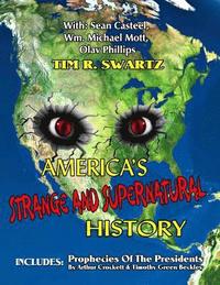 bokomslag America's Strange And Supernatural History: Includes: Prophecies Of The Presidents