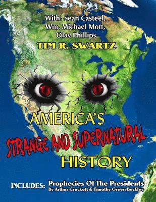 Sean Casteel, Wm Michael Mott - America's Strange And Supernatural History: Includes: Prophecies Of The Presidents, Häftad