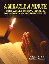 bokomslag A Miracle A Minute: With Candle Burning Prayers For A Good And Prosperious Life