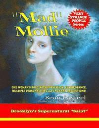 bokomslag 'Mad' Mollie - Brooklyn's Supernatural 'Saint': One Woman's Bout With Possession, Clairvoyance, Multiple Personalities, And Uncanny Predictions!