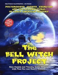 bokomslag The Bell Witch Project: Poltergeist - Ghosts - Exorcisms And The Supernatural In Early American History