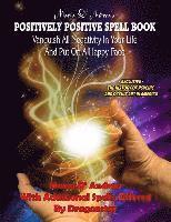 bokomslag Maria D' Andrea's Positively Positive Spell Book: Vanquish All Negativity In Your Life And Put On A Happy Face