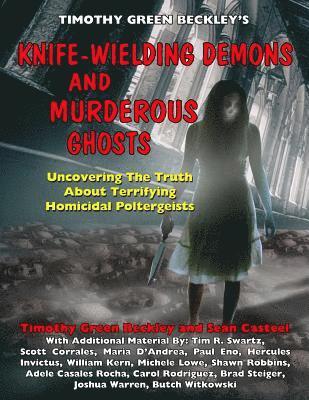 Sean Casteel, Tim R. Swartz - Knife-Wielding Demons and Murderous Ghosts: Uncovering the Truth About Terrifying Homicidal Poltergeists, Häftad