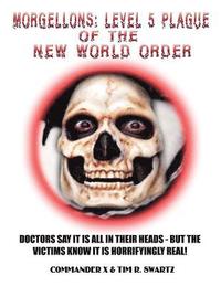 bokomslag Morgellons: Level 5 Plague of the New World Order