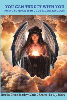 You Can Take It With You: Paying Your Way Into God's Higher Kingdom