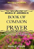 bokomslag Maria D' Andrea's Book of Common Prayer: An Administration Of The Sacraments And Other Rites Adapted By The House Of Enlightenment