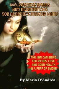 bokomslag 100% Positive Spells And Incantations For Aladdin's Magick Lamp