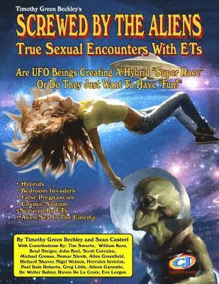 Screwed By The Aliens: True Sexual Encounters With ETs 1