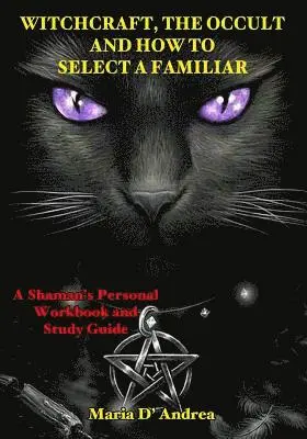 Timothy Green Beckley - Witchcraft, the Occult and How to Select a Familiar: A Shaman's Personal Workbook and Study Guide, Häftad. Tillgänglighet: Lägg i varukorg