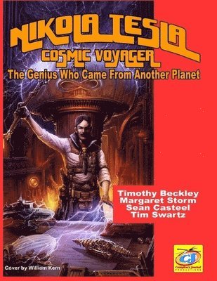 Margaret Storm, Sean Casteel - Nikola Tesla: Cosmic Voyager: The Genius Who Came From Another Planet, Häftad