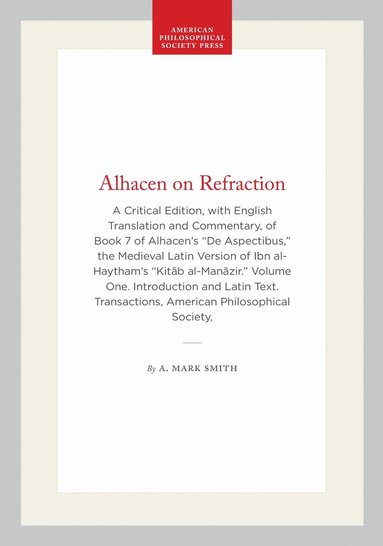 A. Mark Smith - Alhacen on Refraction, Häftad