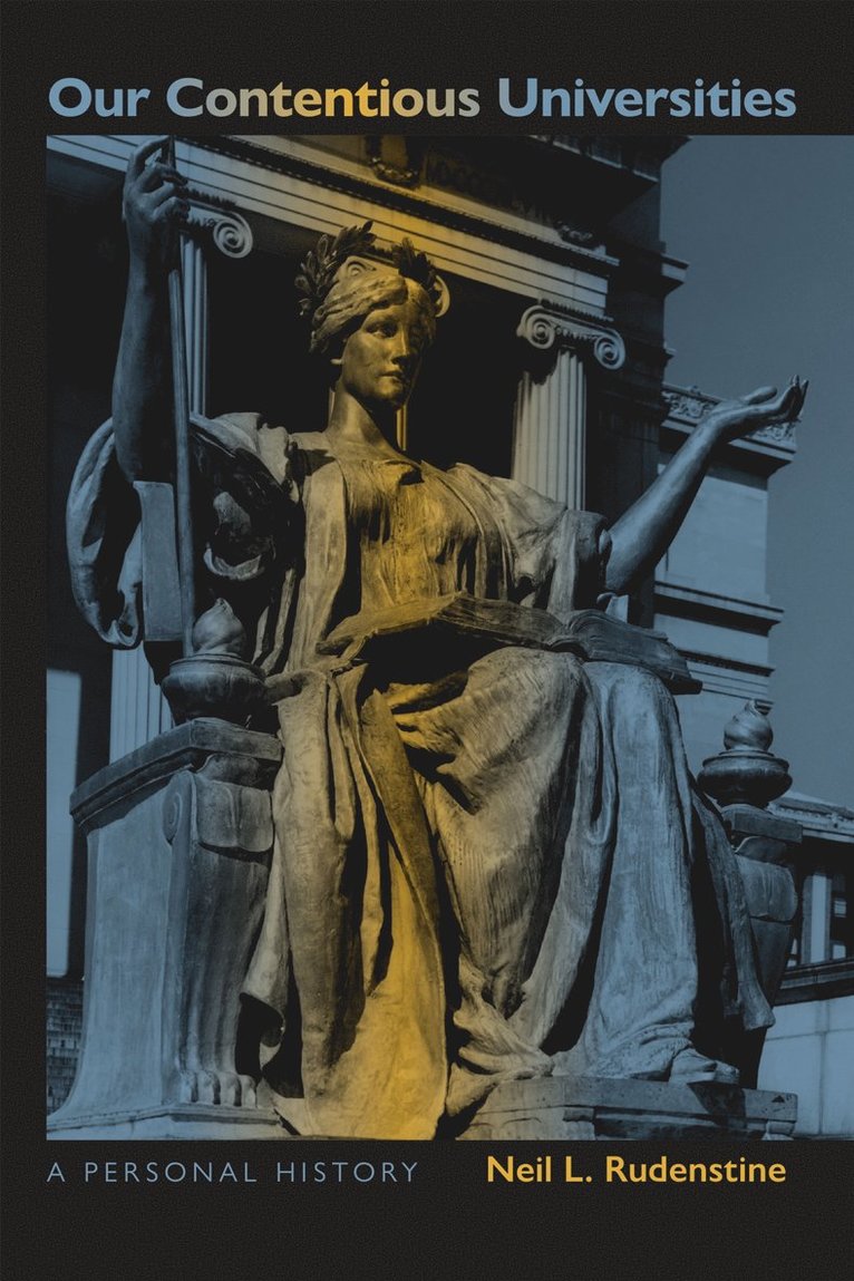 Neil L. Rudenstine, Neil L Rudenstine - Our Contentious Universities, Inbunden