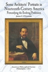 bokomslag Some Architects Portraits in Nineteenth-Century America