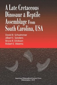 bokomslag A Late Cretaceous Dinosaur & Reptile Assemblage from South Carolina, USA